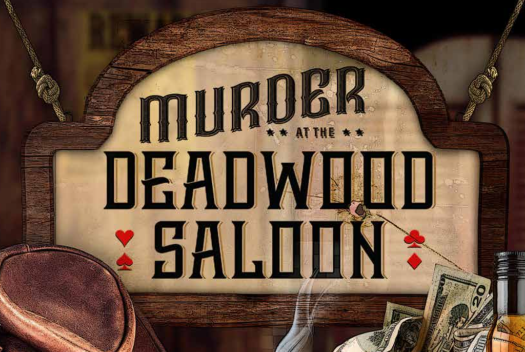 Murder at the Deadwood Saloon – Murder Mystery Night
